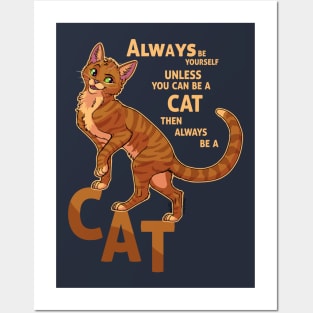 Always be a cat Posters and Art